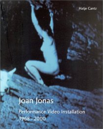 Joan Jonas: Performances Film Installations 1968-2000