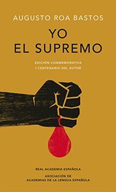 Yo el supremo. Edicin conmemorativa/ I the Supreme. Commemorative Edition (Spanish Edition)