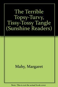The Terrible Topsy-Turvy, Tissy-Tossy Tangle (Sunshine Readers)