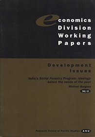 India's social forestry program: Ideology before the needs of the poor (Economics Division working papers)