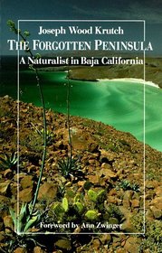 The Forgotten Peninsula: A Naturalist in Baja California
