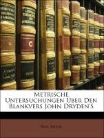 Metrische Untersuchungen ber Den Blankvers John Dryden'S (German Edition)