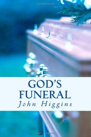 God's Funeral: The Evolution of Reality