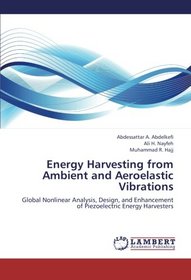 Energy Harvesting from Ambient and Aeroelastic Vibrations: Global Nonlinear Analysis, Design, and Enhancement of Piezoelectric Energy Harvesters