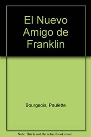 El Nuevo Amigo de Franklin (Spanish Edition)
