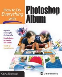 How to Do Everything with Photoshop Album (How to Do Everything)