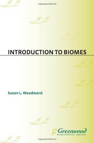 Introduction to Biomes (Greenwood Guides to Biomes of the World)
