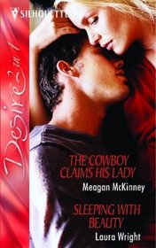 The Cowboy Claims His Lady: AND Sleeping with Beauty (Silhouette Desire)
