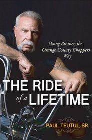 The Ride of a Lifetime: Doing Business the Orange County Choppers Way