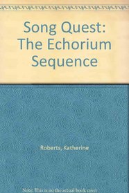 Song Quest: The Echorium Sequence