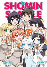 Shomin Sample: I Was Abducted by an Elite All-Girls School as a Sample Commoner Vol. 15 (Shomin Sample, 15)