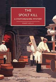 The Spoilt Kill (British Library Crime Classics)