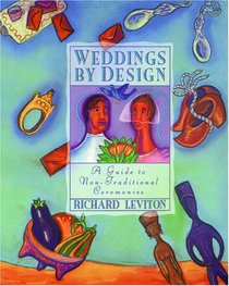 Weddings by Design: A Guide to the Non-Traditional Ceremony