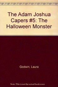 The Halloween Monster (The Adam Joshua Capers, No 5)