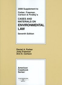 Cases and Materials on Environmental Law, 7th, 2008 Supplement (American Casebooks)