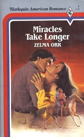 Miracles Take Longer (Harlequin American Romance, No 7)