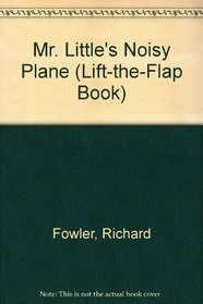 Mr Little Noisy Plane (Lift-the-Flap Book)