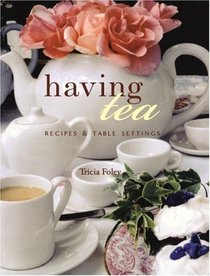 Having Tea : Recipes  Table Settings