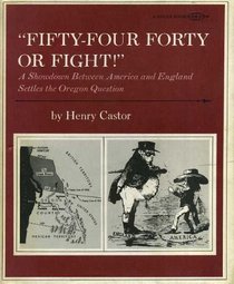 Fifty-four Forty or Fight (Books About the U.S.A.)