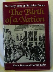 The Birth of a Nation: The Early Years of the United States (Charles Scribner's Sons Books for Young Readers)