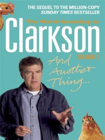 And Another Thing : The World According to Clarkson Volume Two