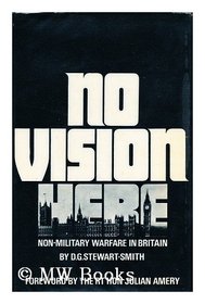 No Vision Here: Non-Military Warfare in Britain