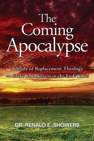 The Coming Apocalypse: A Study of Replacement Theology vs. God's Faithfulness in the End-Times