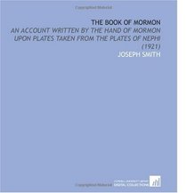 The Book of Mormon: An Account Written by the Hand of Mormon Upon Plates Taken From the Plates of Nephi (1921)