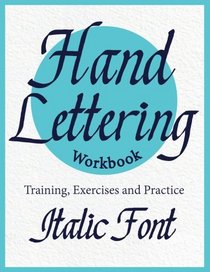 Hand Lettering Workbook ( Italic font ) Training, Exercises and Practice: To improve your lettering skill. Calligraphy book ( Lettering calligraphy )