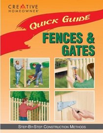 Quick Guide: Fences & Gates : Step-by-Step Construction Methods (Quick Guide)