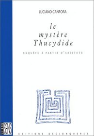 Le mystere Thucydide: Enquete a partir d'Aristote (Le bon sens) (French Edition)