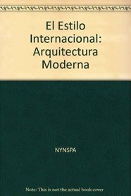 El Estilo Internacional: Arquitectura Moderna / International Style (Taschen's World Architecture) (Spanish Edition)