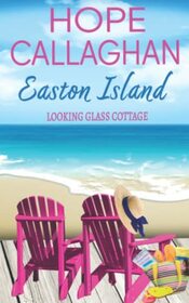 Easton Island: Looking Glass Cottage (Easton Island Family Saga Series)