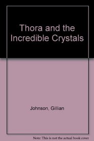 Thora and the Incredible Crystals