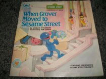 When Grover Moved to Sesame Street (Sesame Street Growing-Up Book)