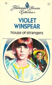 House of Strangers (Harlequin Presents Collection, No 17)