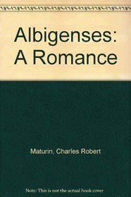Albigenses: A Romance
