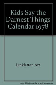 Kids Say the Darnest Things Calendar  1978