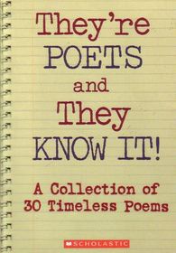 They're Poets and They Know It! : A Collection of 30 Timeless Poems