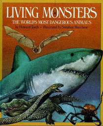 Living Monsters: The World's Most Dangerous Animals
