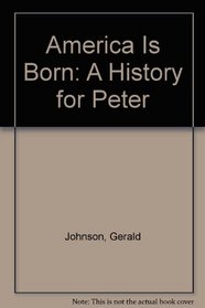 America Is Born: A History for Peter