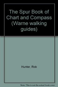 The Spur Book of Chart and Compass (Warne walking guides)