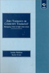 Zero Tolerance or Community Tolerance?: Managing Crime in High Crime Areas