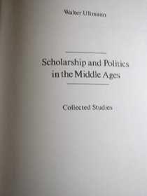 Scholarship and Politics in the Middle Ages (Variorum reprints [Collected studies series] ; CS72)