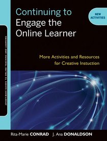 Continuing to Engage the Online Learner (Jossey-Bass Guides to Online Teaching and Learning)