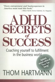 ADHD Secrets of Success: Coaching Yourself to Fulfillment in the Business World