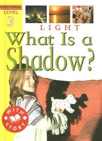 Light: What is a Shadow? (Science Starters)