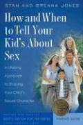 How And When to Tell Your Kids About Sex: A Lifelong Approach to Shaping Your Child's Sexual Character (God's Design for Sex (Unnumberd))