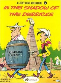 A Lucky Luke Adventure : In the Shadow of the Derricks (Lucky Luke)