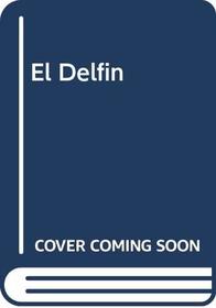 El Delfin (Spanish Edition)